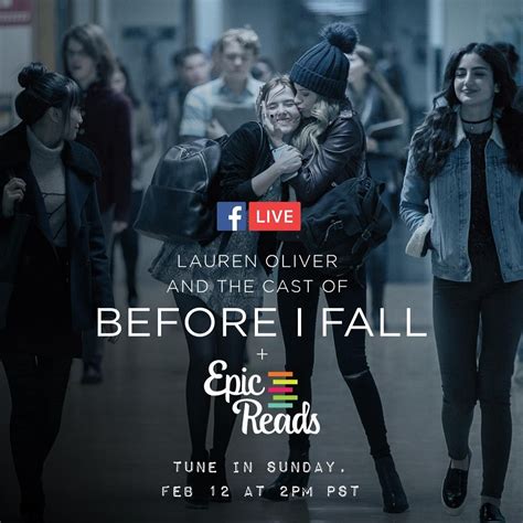 Join @lauren_oliver_books and the cast of #BeforeIFall as they go Facebook LIVE with @epicreads ...