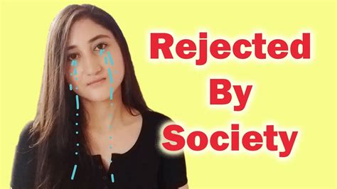 Rejected By The Society Youtube
