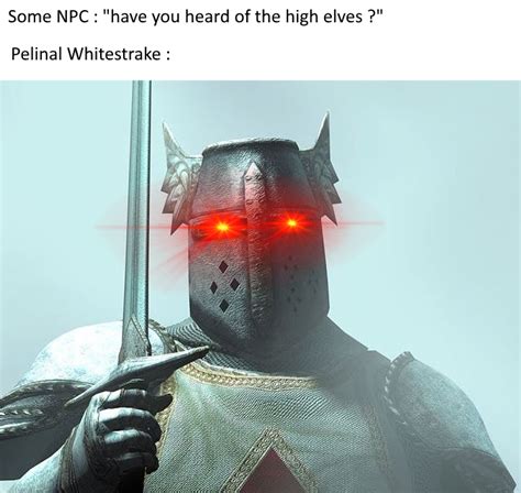 Have You Heard Of The High Elves Meme Pict