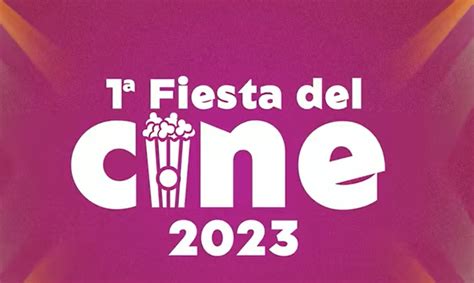 ¡vuelve La Fiesta Del Cine Este 2023 Con Boletos A Solo 29 Pesos