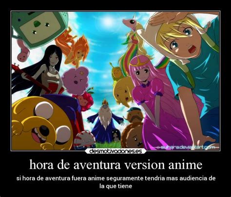 Hora De Aventura Version Anime Desmotivaciones