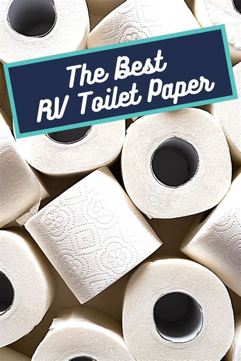 Best Rv Toilet Paper For Your Holding Tank And Rear In 2020 Rv