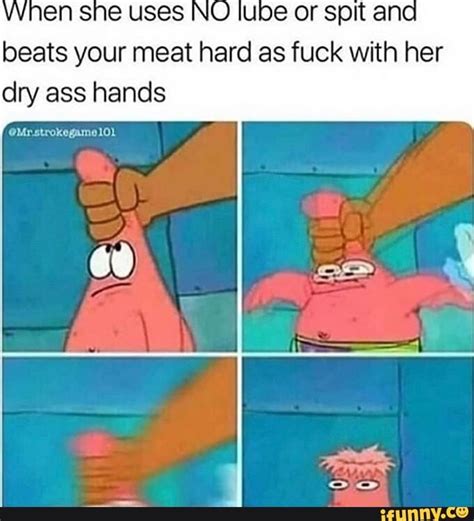En E Uses Er Or Spit Ano Beats Your Meat Hard As Fuck With Her Dry Ass Hands