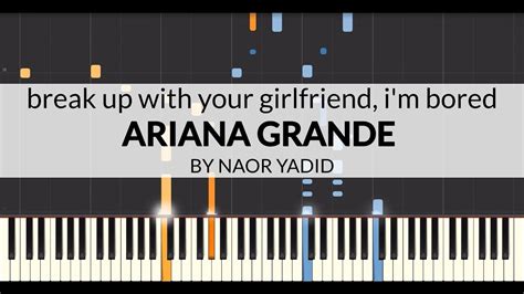 Break Up With Your Girlfriend Im Bored Ariana Grande Piano