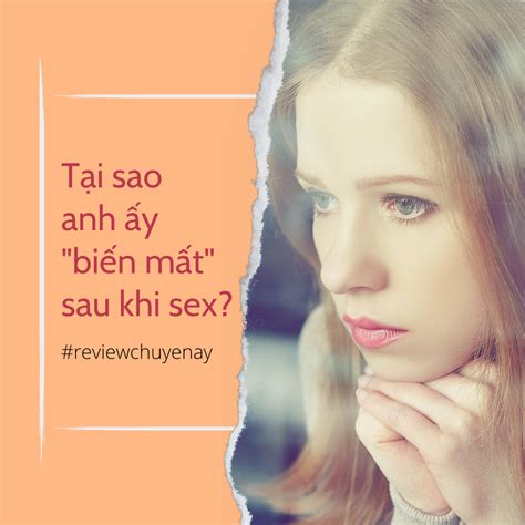 tại sao anh ấy biến mất sau khi đã thỏa mãn sex review chuyện Ấy