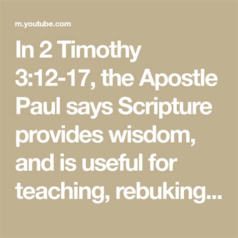 In 2 Timothy 312 17 The Apostle Paul Says Scripture Provides Wisdom