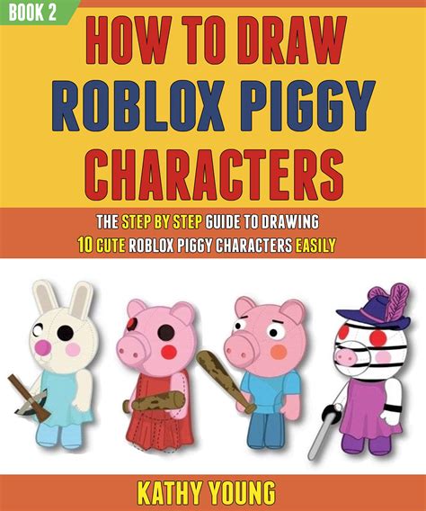 How To Draw Roblox Piggy Characters The Step By Step Guide To Drawing