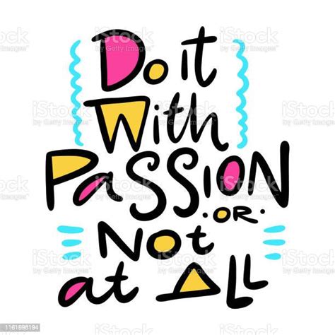 Do It With Passion Or Not At All Hand Drawn Vector Phrase Lettering