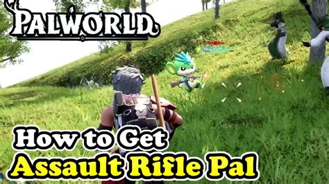 How To Get Assault Rifle Pal In Palworld Tanzee Location YouTube