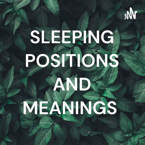Sleeping Positions And Meanings Podcast On Spotify