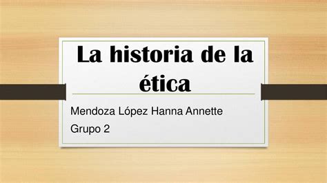 La Historia De La ética Annette Lopez Udocz