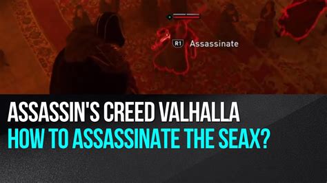 Assassin S Creed Valhalla How To Assassinate The Seax YouTube