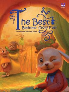 Detail The Best Bedtime Story Ever Cerita Sebelum Tidur Yang Terbaik