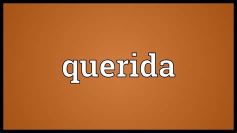 Querida Meaning Youtube