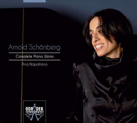 Schoenberg Complete Piano Works By Arnold Schoenberg Pina Napolitano