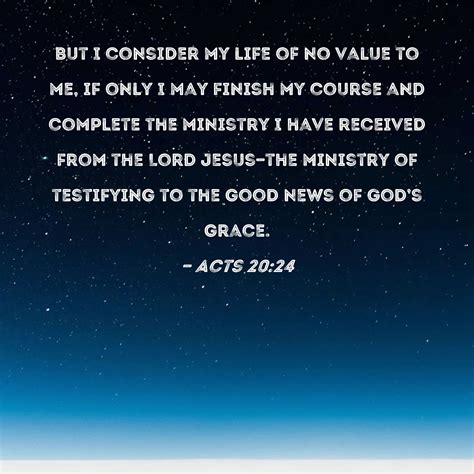 Acts 2024 But I Consider My Life Of No Value To Me If Only I May