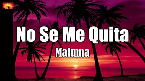 Maluma No Se Me Quita Letra Lyrics Ft Ricky Martin Youtube