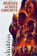 Dragged Across Concrete (2019) - Posters — The Movie Database (TMDb)