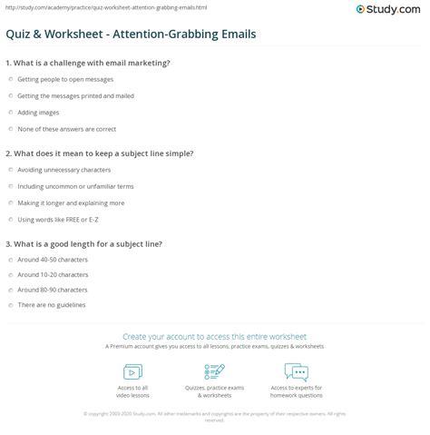 If you are sending to a list of people who have asked to be following suggestion to your mailing list and you'virtually not getting fine results by now than you. Quiz & Worksheet - Attention-Grabbing Emails | Study.com