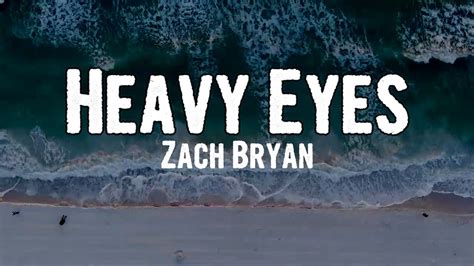 Zach Bryan Heavy Eyes Lyrics Youtube