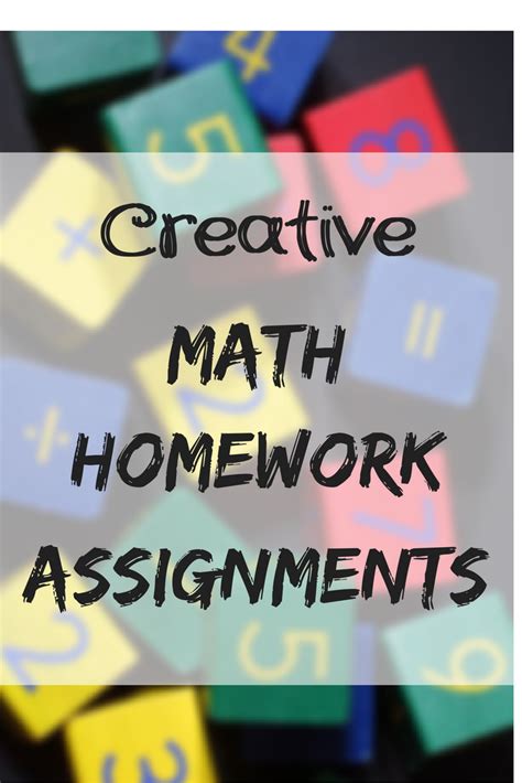 5 Tips For Creative Homework Assignments Teaching Math Creative