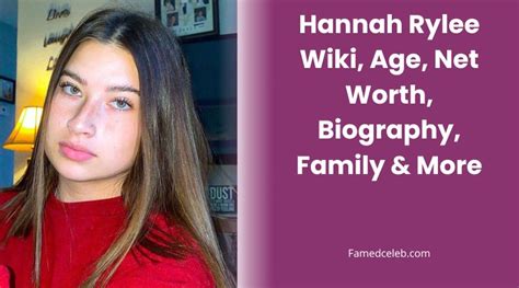 Hannah Rylee Wiki Bio Age Career Height Boyfriend Net Worth