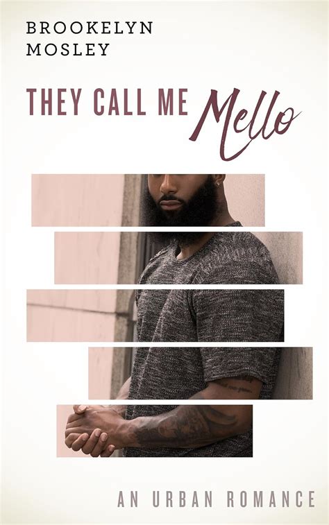 They Call Me Mello An Urban Romance Kindle Edition By Mosley