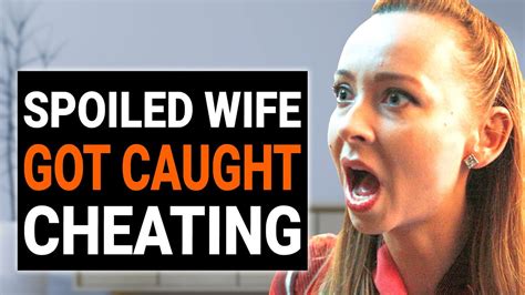 Spoiled Wife Got Caught Cheating Dramatizeme Youtube