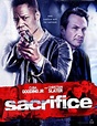 Sacrifice - Película 2011 - SensaCine.com