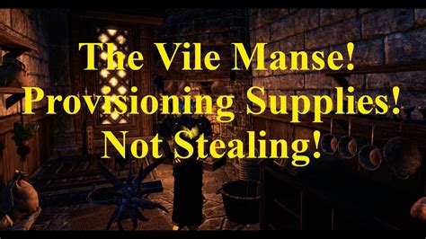 ESO Vile Manse Provisioning Supplies Not Stealing Shorts YouTube