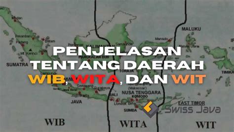 Pembagian Waktu Di Indonesia Beserta Daerahnya Wib Wita Wit Infoakurat Com