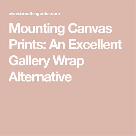 Mounting Canvas Prints An Excellent Gallery Wrap Alternative Canvas