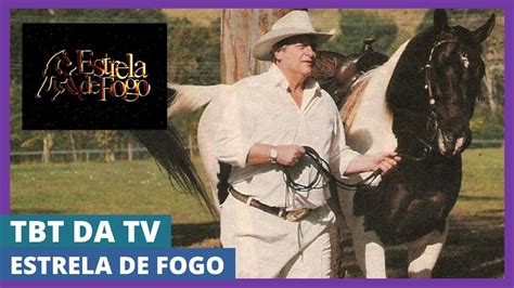 Os 25 Anos De Estrela De Fogo Novela Sertaneja Da Record TBT Da TV