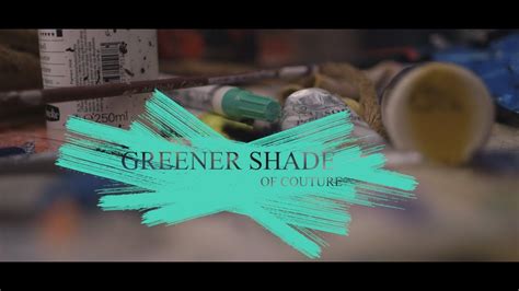 Greener Shade Of Couture Youtube