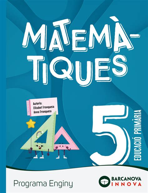 Enginy 5è Matemàtiques By Editorial Barcanova Issuu