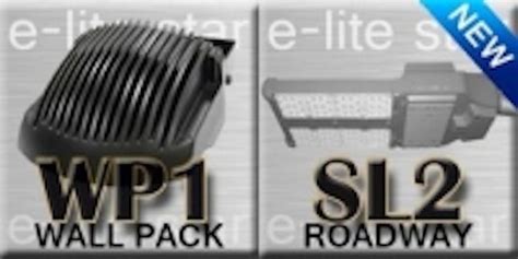 E Lite Star Wall Packs And Roadway Street Light Sl2 Products Are Now