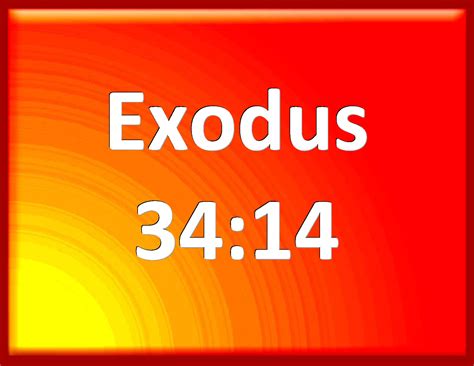 Exodus 3414 For You Shall Worship No Other God For The Lord Whose
