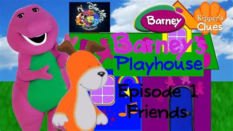 Barneys Playhouse And Kippers Clues Season 1 Episode 1 Friends Youtube