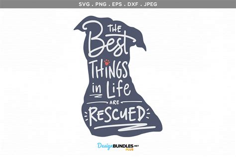 The Best Things In Life Are Rescued Svg File And Printable