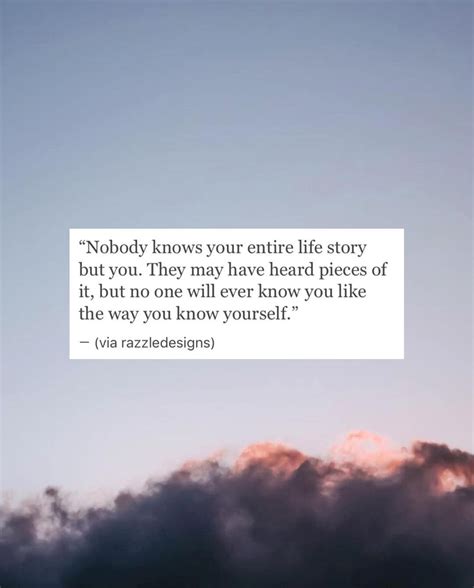 Raz On Instagram ““nobody Knows Your Entire Life Story But You They