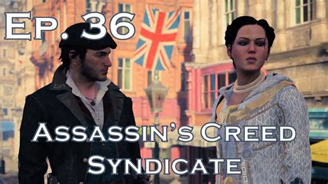 Let S Play Assassin S Creed Syndicate Episode 36 Conquering The