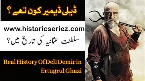 Who Was Deli Demir Real History Of Deli Demir In Ertugrul Ghazi