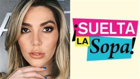 Les Dijo Sus Verdades Frida Sofía Enfurece Con Suelta La Sopa Y Sus