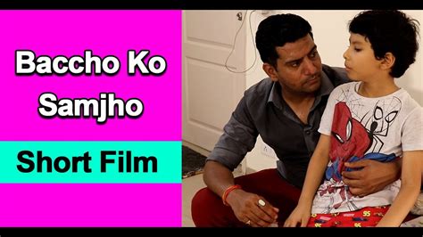 Baccho Ko Samjho Short Film Ashutosh Kaushik YouTube
