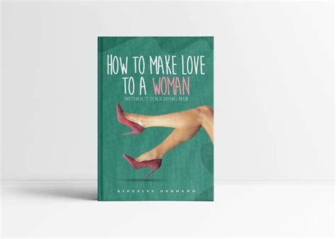 How To Make Love To A Woman Without Touching Her E Book Ldm With