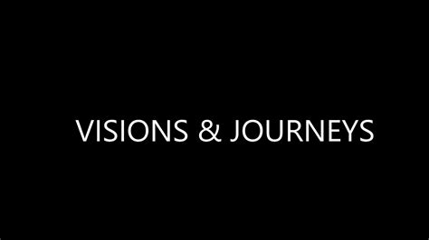 Visions And Journeys Youtube