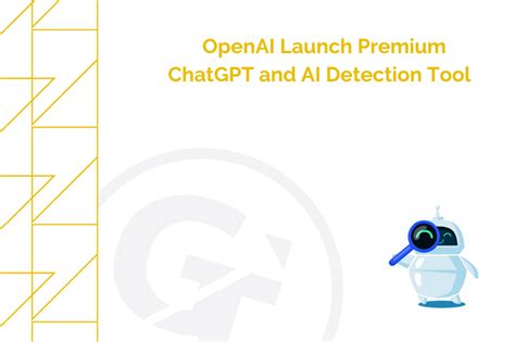 Openai Launch Premium Chatgpt And Ai Detection Tool Growtraffic