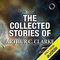 The Collected Stories of Arthur C. Clarke (Hörbuch-Download): Arthur C ...