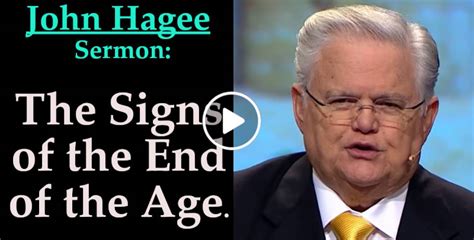 John Hagee Sermonthe Signs Of The End Of The Age