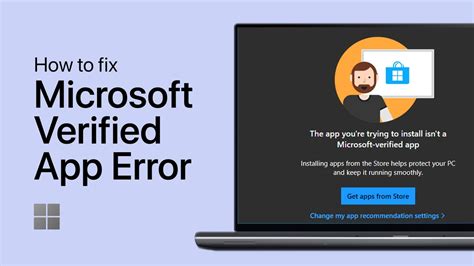 How To Fix “the App Youre Trying To Install Isnt A Microsoft Verified
